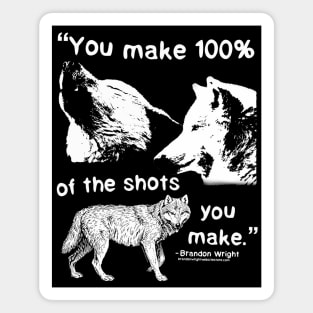 Wolf Pack "You Make 100% Of The Shots You Make" Inspiring Quote Magnet